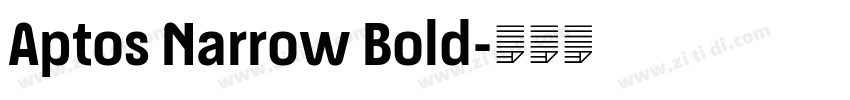 Aptos Narrow Bold字体转换 Aptos Narrow Bold字体转换